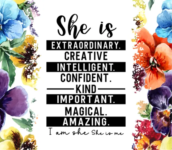Print reading She is extraordinary, creative, intelligent, confident, framed by poppies and pansies