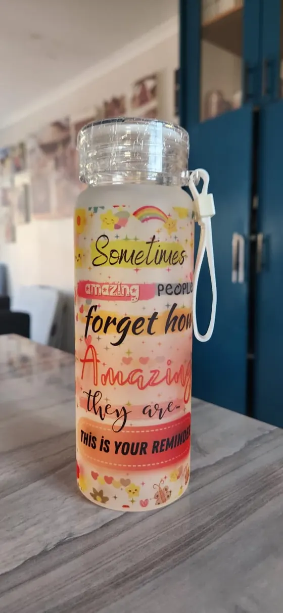 Frosted glass water bottle printed Sometimes amazing people forget how amazing they are
