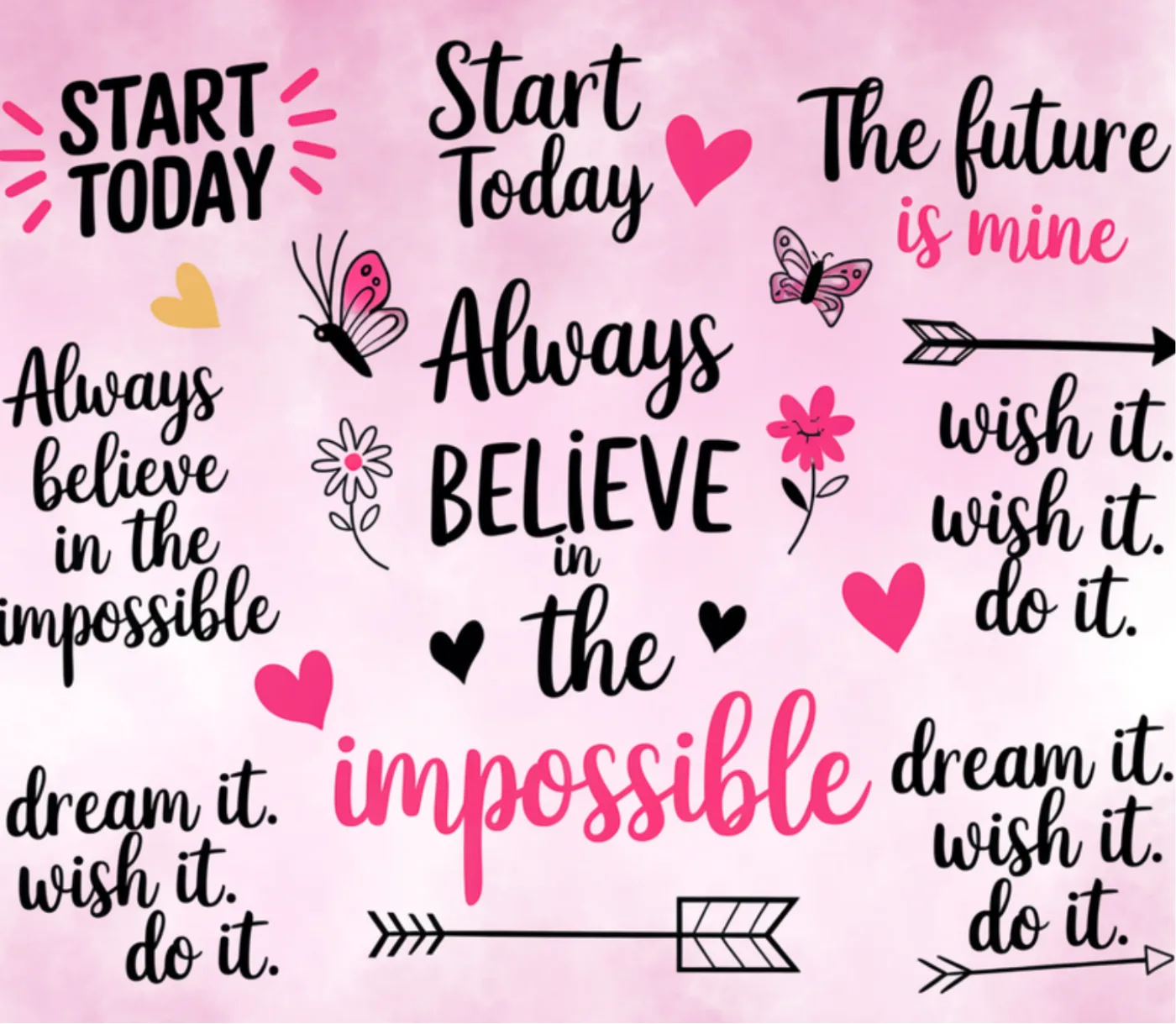 Pink watercolour print reading Start today, Dream it, wish it, do it and The future is mine