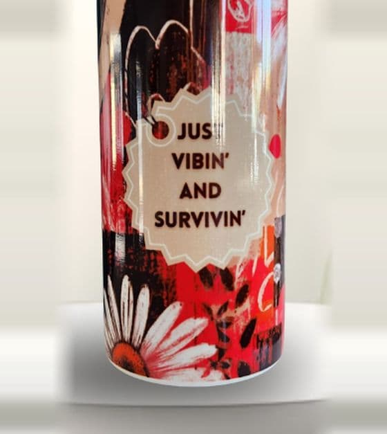 Just Vibin' and Survivin', 450ml stainless steel tumbler